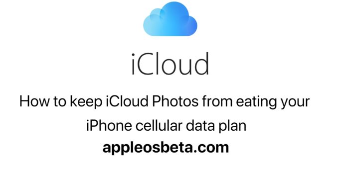 How to keep iCloud Photos from eating your iPhone cellular data plan