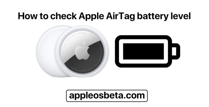 How to check Apple AirTag battery level